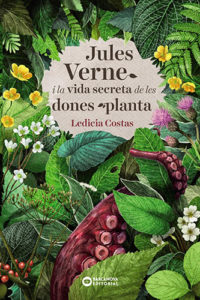 Portada do libro Jules Verne i el secret de les dones planta. Tradución ao catalán de Jules Verne e a vida secreta das mulleres planta.